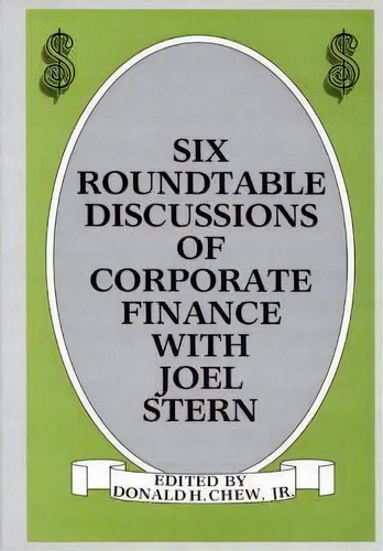 Six Roundtable Discussions Of Corporate Finance With Joel Stern, De Donald H. Chew. Editorial Abc-clio, Tapa Dura En Inglés