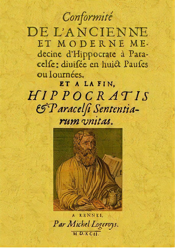 Conformite De L'ancienne Et Moderne Medecine D'hippocrate A Paracelse, De Anónimo. Editorial Maxtor, Tapa Blanda En Francés