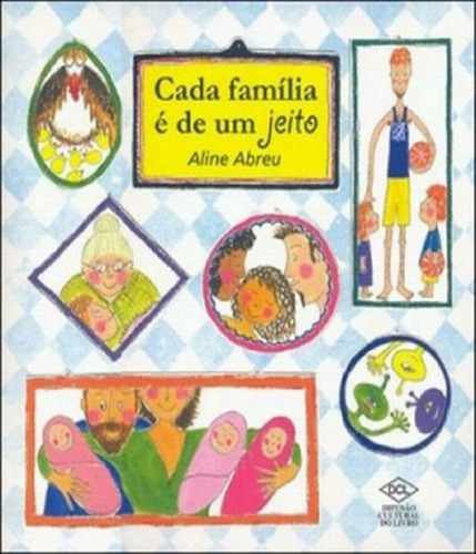 Cada Familia E De Um Jeito: Cada Familia E De Um Jeito, De Abreu, Aline. Editora Dcl, Capa Mole, Edição 1 Em Português