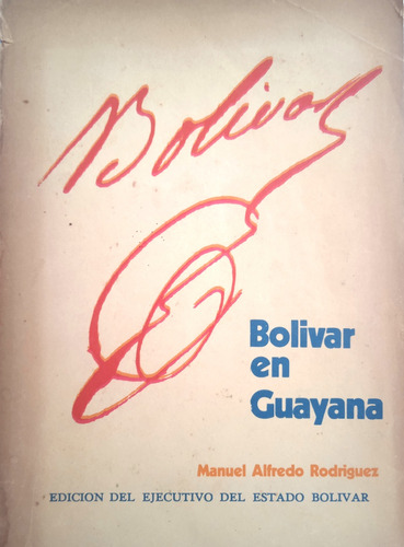 Simón Bolívar En Guayana / Manuel Alfredo Rodríguez 