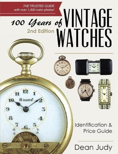 100 Years Of Vintage Watches Identification And Price Guide,
