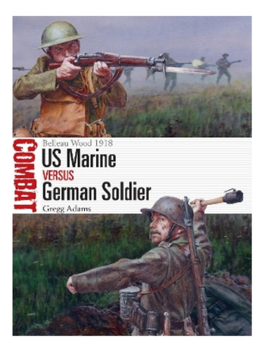 Us Marine Vs German Soldier - Gregg Adams. Eb19