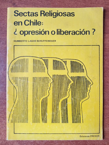 Sectas Religiosas En Chile: ¿opresión O Liberación? H. Lagos