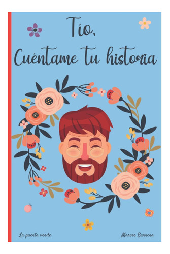 Libro: Tío, Cuéntame Tu Historia: 120 Preguntas Para Averigu
