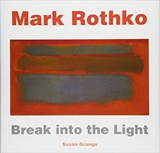 Mark Rothko. Break Into The Light (masterworks