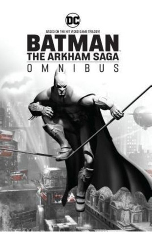 Batman: The Arkham Saga Omnibus / Dc Comics / Paul Dini