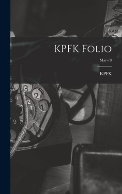 Libro Kpfk Folio; Mar-78 - Kpfk (radio Station Los Angele...