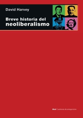 Breve Historia Del Neoliberalismo, Harvey, Ed. Akal