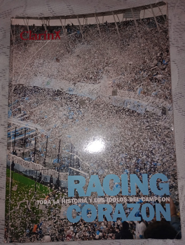 Racing Corazón * Toda La Historia Y Los Ídolos Del Campeón 