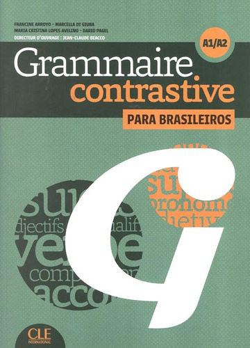 Grammaire contrastive para brasileiros - Livre + CD audio, de Arroyo, Francine. Editora Distribuidores Associados De Livros S.A., capa mole em francês, 2014