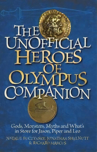 The Unofficial Heroes Of Olympus Companion : Gods, Monsters, Myths And What's In Store For Jason,..., De Richard Marcus. Editorial Amorata Press, Tapa Blanda En Inglés