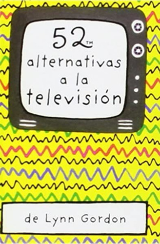 Imagen 1 de 7 de 52 Alternativas A La Television - Lynn Gordon