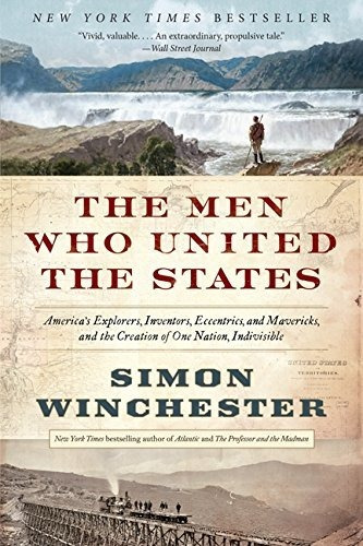 Book : The Men Who United The States Americas Explorers,...