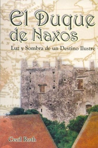 Duque De Naxos, El: Luz Y Sombra De Un Destino Ilustre, De Cecil Roth. Editorial Galerna, Edición 1 En Español