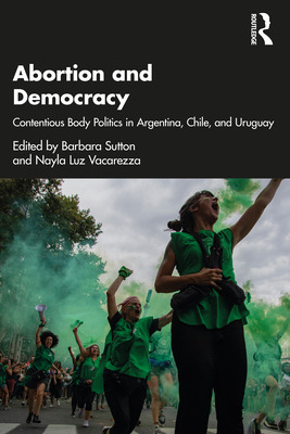 Libro Abortion And Democracy: Contentious Body Politics I...