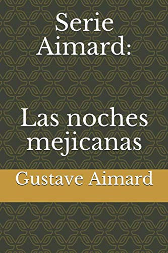 Serie Aimard: Las Noches Mejicanas