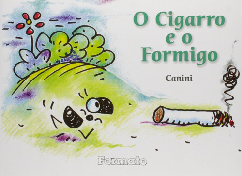 O cigarro e o formigo, de Canini. Editora Somos Sistema de Ensino, capa mole em português, 2010