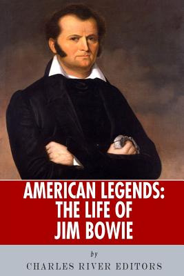 Libro American Legends: The Life Of Jim Bowie - Charles R...