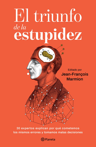 El triunfo de la estupidez, de Marmion, Jean-François. Serie Ensayo Editorial Planeta México, tapa blanda en español, 2020
