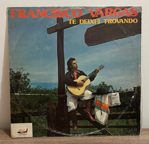 Lp - Francisco Vargas - Te Deixei Trovando