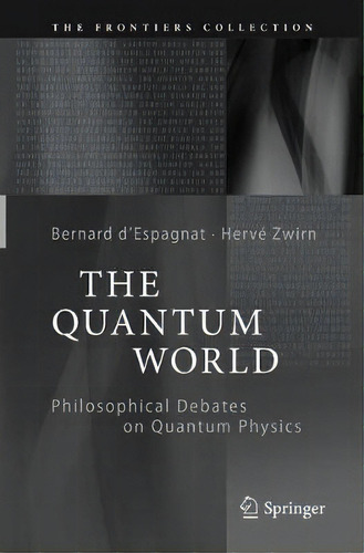 The Quantum World, De Bernard D'espagnat. Editorial Springer, Tapa Blanda En Inglés