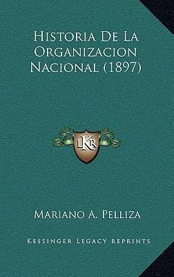 Libro Historia De La Organizacion Nacional (1897) - Maria...