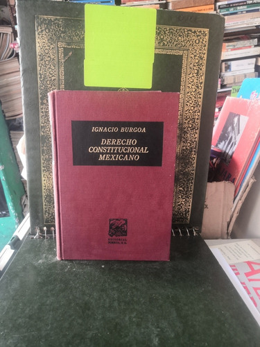 Derecho Constitucional Mexicano.   Ignacio Burgoa.  