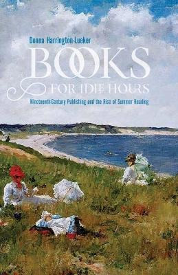 Libro Books For Idle Hours : Nineteenth-century Publishin...