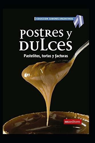 Postres Y Dulces Pastelitos, Tortas Y Facturas..., De Matilda, De. Editorial Independently Published En Español