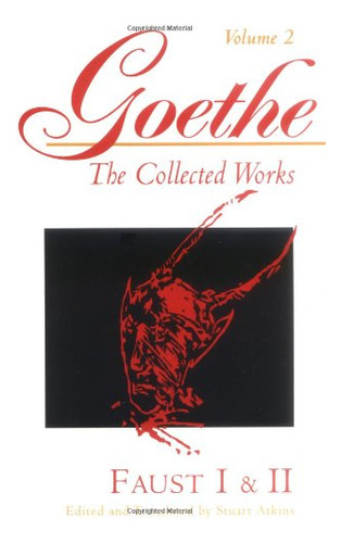 Faust I & Ii (goethe : The Collected Works, Vol 2)