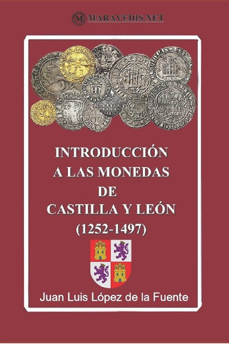 Libro: Introducción A Las Monedas De Castilla Y León (1252-1