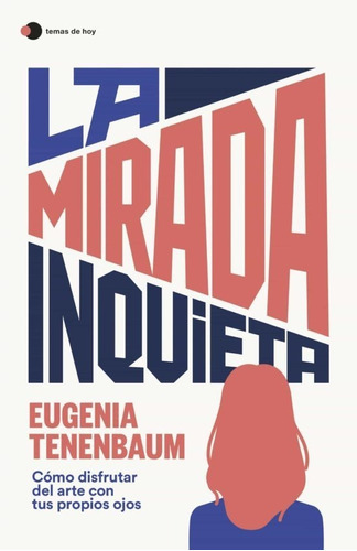 La Mirada Inquieta, De Eugenia Tenenbaum. Editorial Temas De Hoy, Tapa Blanda En Español, 2022
