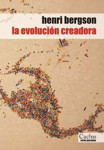 La Evolución Creadora. Henri Bergson