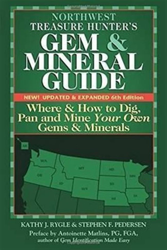 Northwest Treasure Hunters Gem & Mineral Guides To The Us...