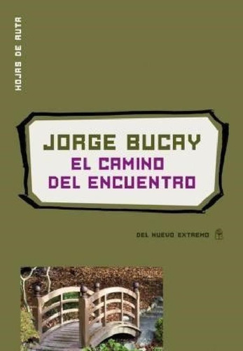 Libro - Camino Del Encuentro (n/edicion) - Bucay Jorge (pap