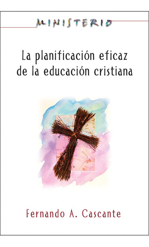 Libro: La Planificacion Eficaz De La Educacion Cristiana (sp