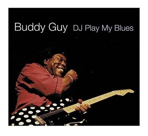 Guy Buddy Dj Play My Blues Usa Import Cd Nuevo