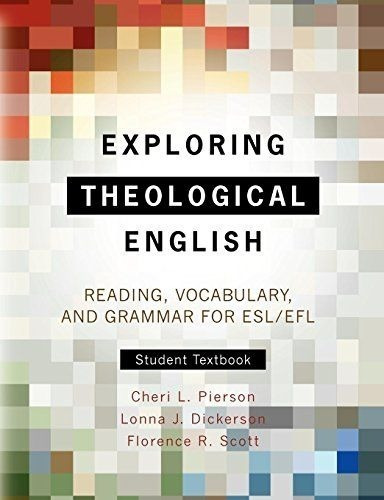 Exploring Theological English : Reading, Vocabulary, And Gra