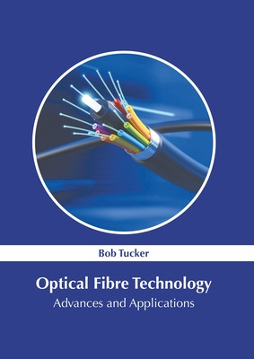 Libro Optical Fibre Technology: Advances And Applications...