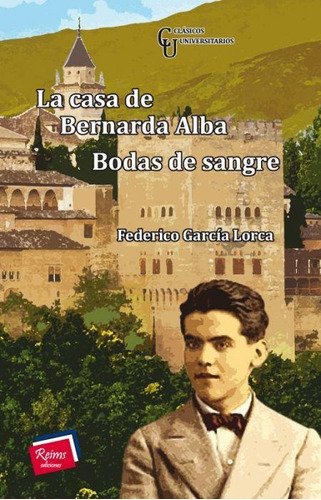 LA CASA DE BERNARDA ALBA /  BODAS DE SANGRE, de Federico García Lorca. Editorial reims ediciones, tapa pasta blanda, edición no consta edicion en español, 2005