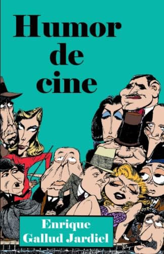 Humor De Cine (textos Descacharrantes) (spanish Editio, De Gallud Jardiel, Enrique. Editorial Independently Published, Tapa Blanda En Español