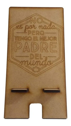 Porta Celular Mdf Dia Del Padre, Regalo Papá X 20 Unidades