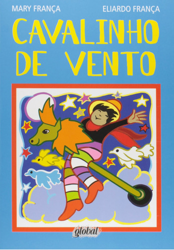 Cavalinho de vento, de França, Mary. Série Mary e Eliardo França Editora Grupo Editorial Global, capa mole em português, 2012