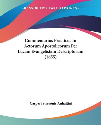 Libro Commentarius Practicus In Actorum Apostolicorum Per...