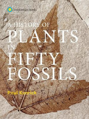 Libro A History Of Plants In Fifty Fossils - Paul Kenrick