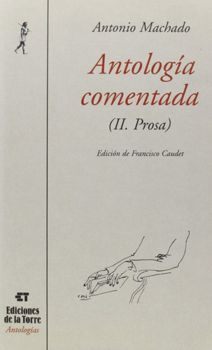 Antología Comentada Ii (prosa) Antonio Machado