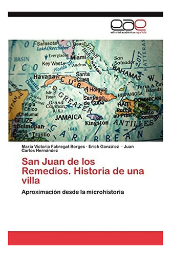 Libro: San Juan Remedios. Historia Una Villa: Aprox&..