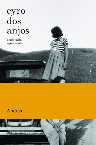 Livro Abdias - Centenário 1906 - 2006, De Cyro Dos Anjos. Editora Globo Em Português