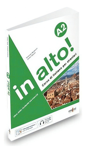 In Alto! A2, De Fiorenza Quercioli, Giulia Tossani. Editora Ornimi Editions Em Italiano, 2021