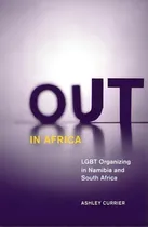 Comprar Out In Africa: Lgbt Organizing In Namibia And South Africa, De Ashley Currier. Editorial University Minnesota Press, Tapa Blanda En Inglés